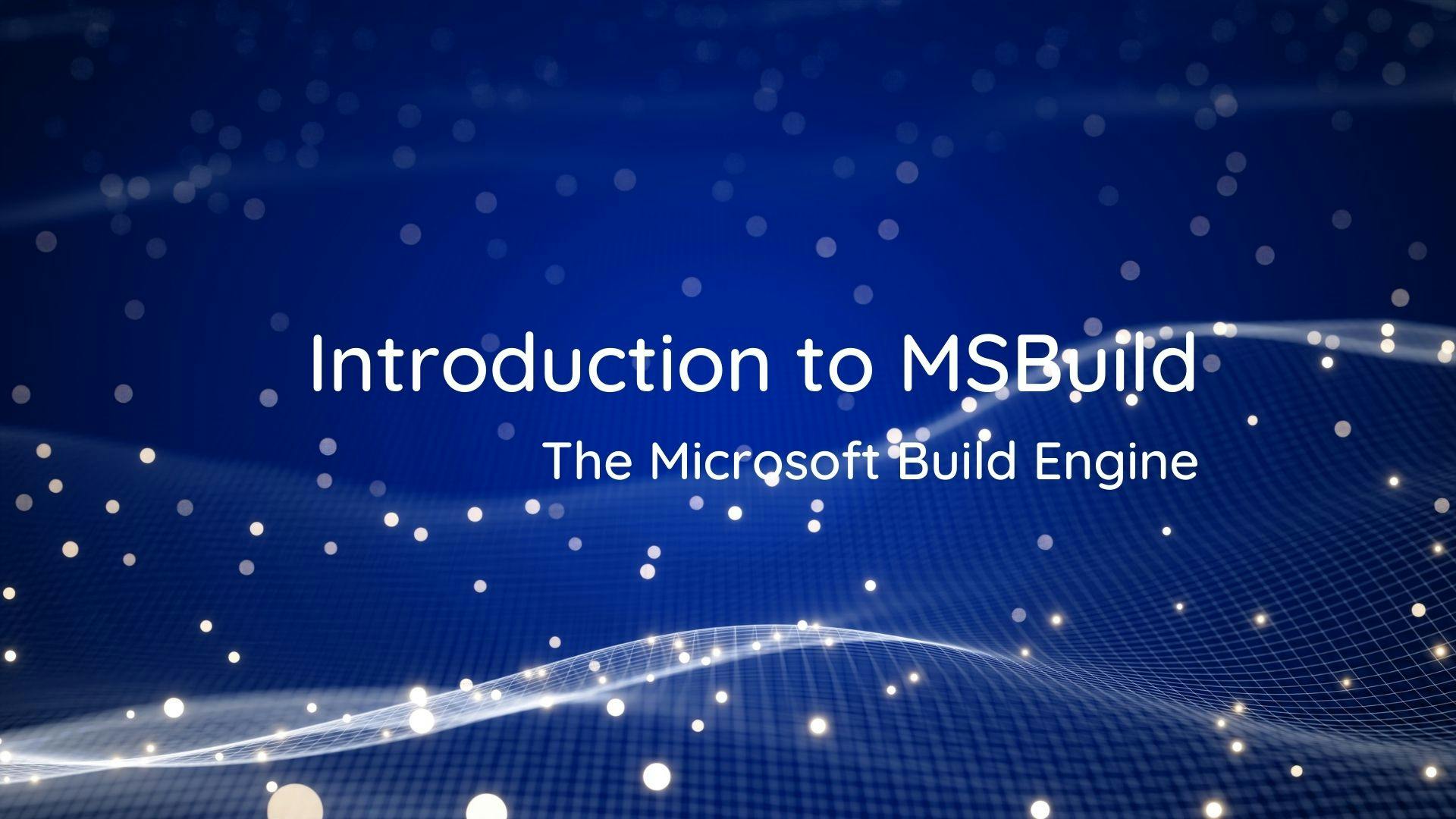 Introduction to MSBuild
