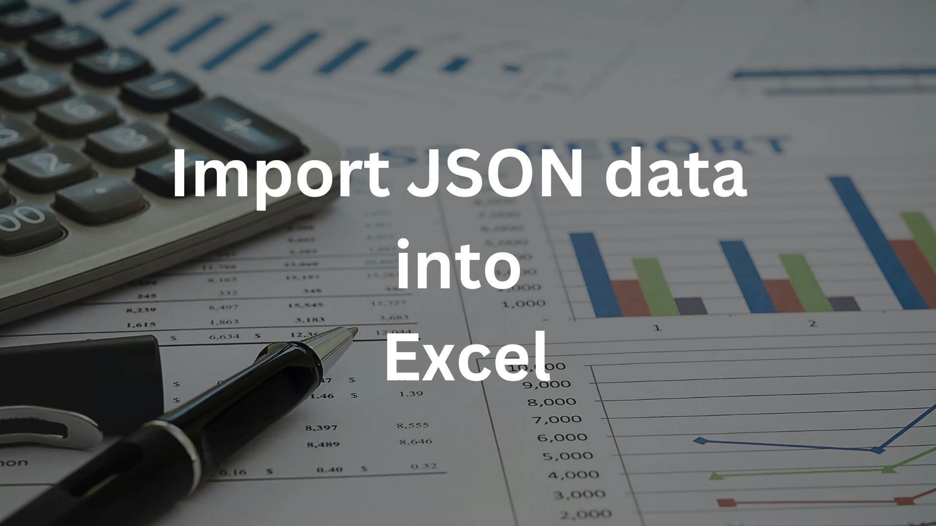 How to import JSON data into Excel ?