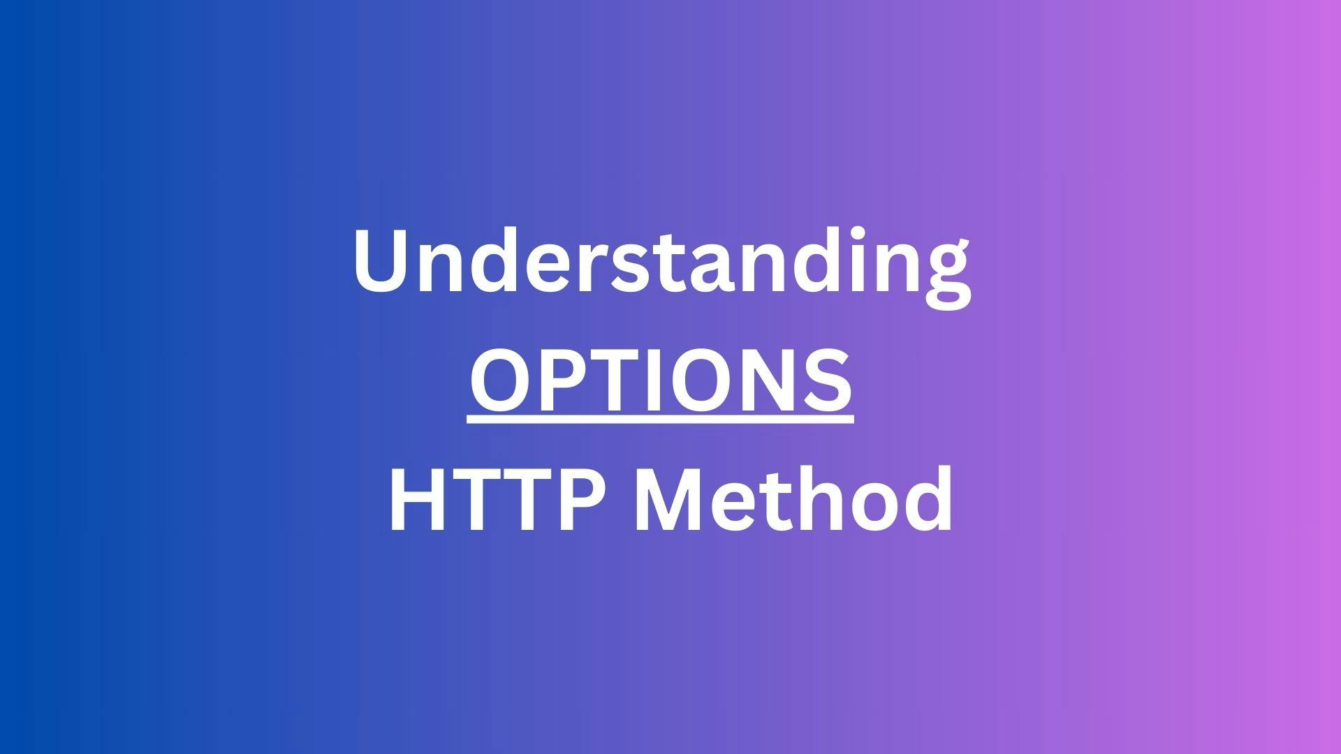 Understanding OPTIONS HTTP Method