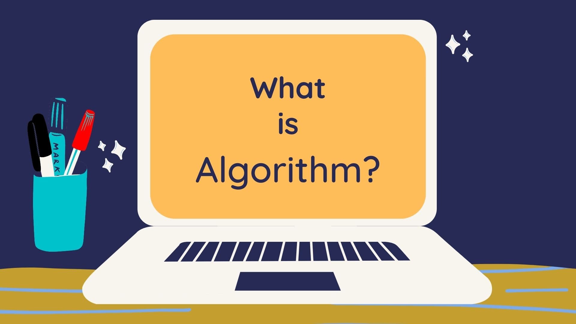 What is Algorithm?