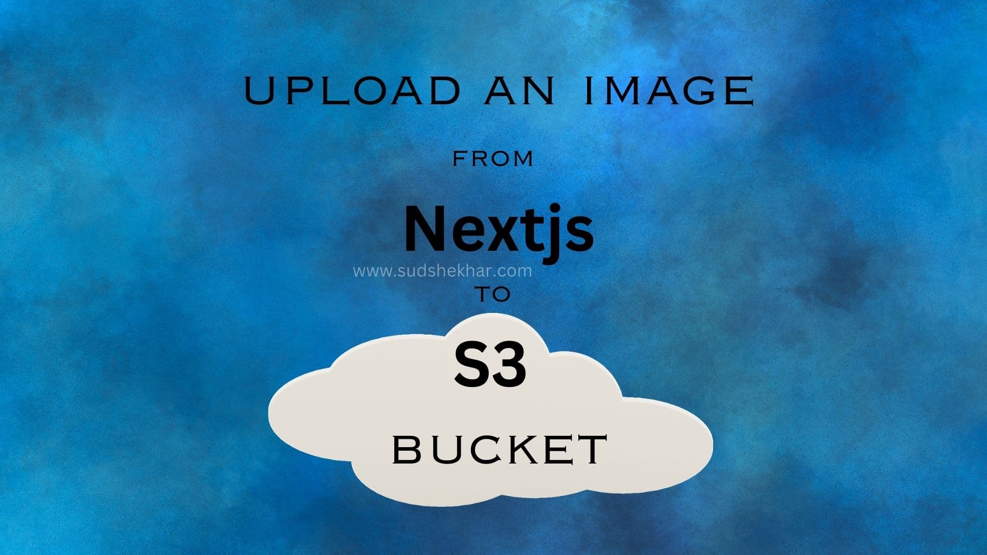 Upload an image from nextjs to aws S3 bucket using presigned url- Part 2